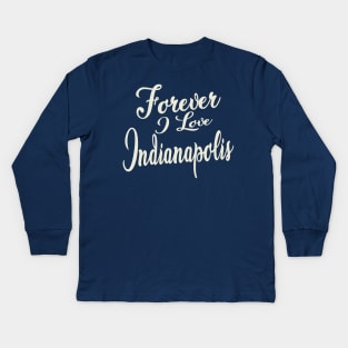 Forever i love Indianapolis Kids Long Sleeve T-Shirt